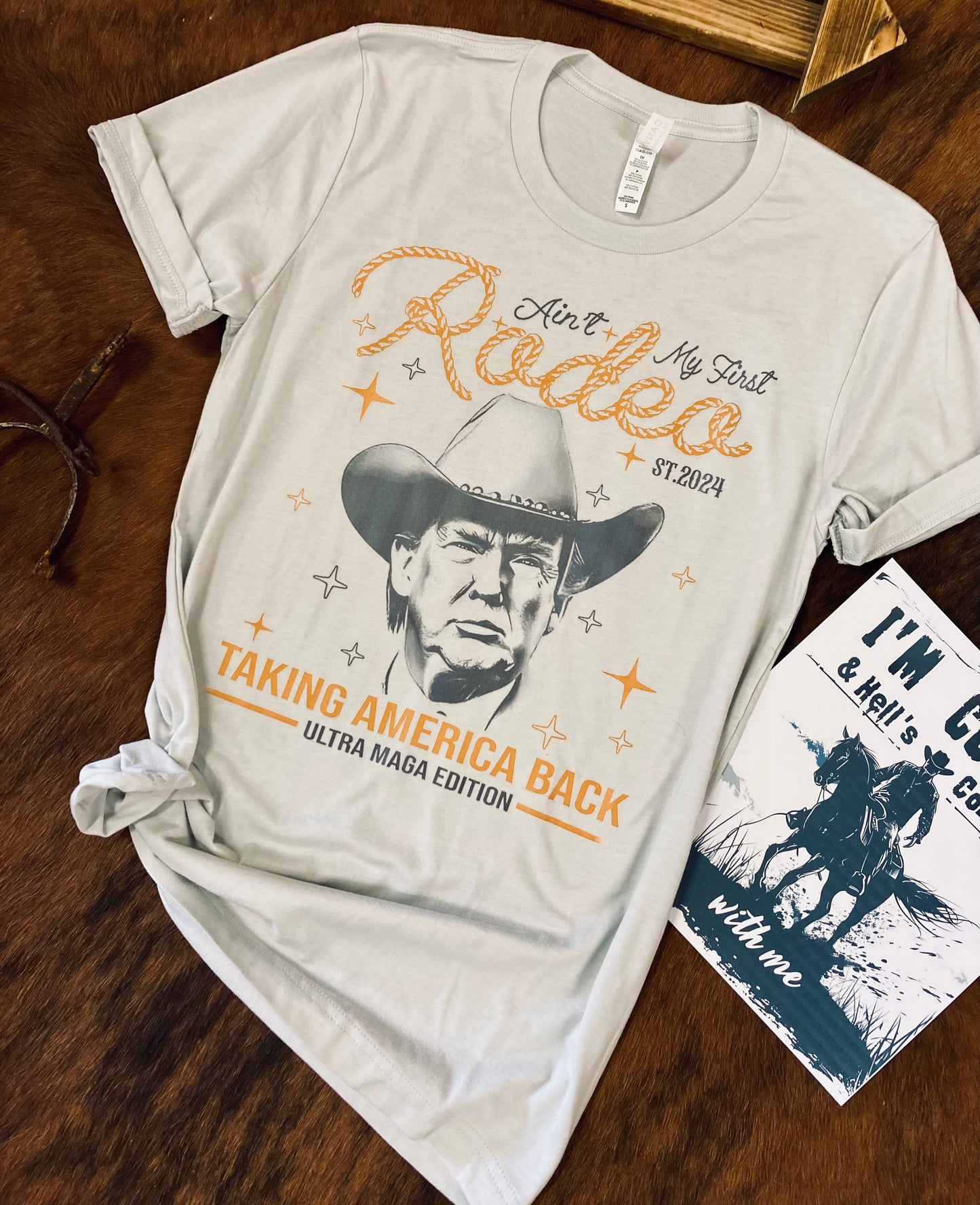 Ain’t My First Rodeo Trump Tee