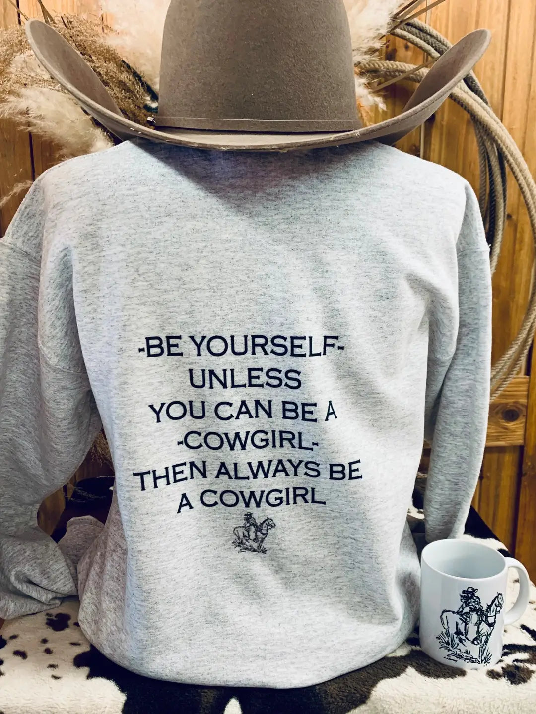 Be A Cowgirl Crewneck Sweatshirt