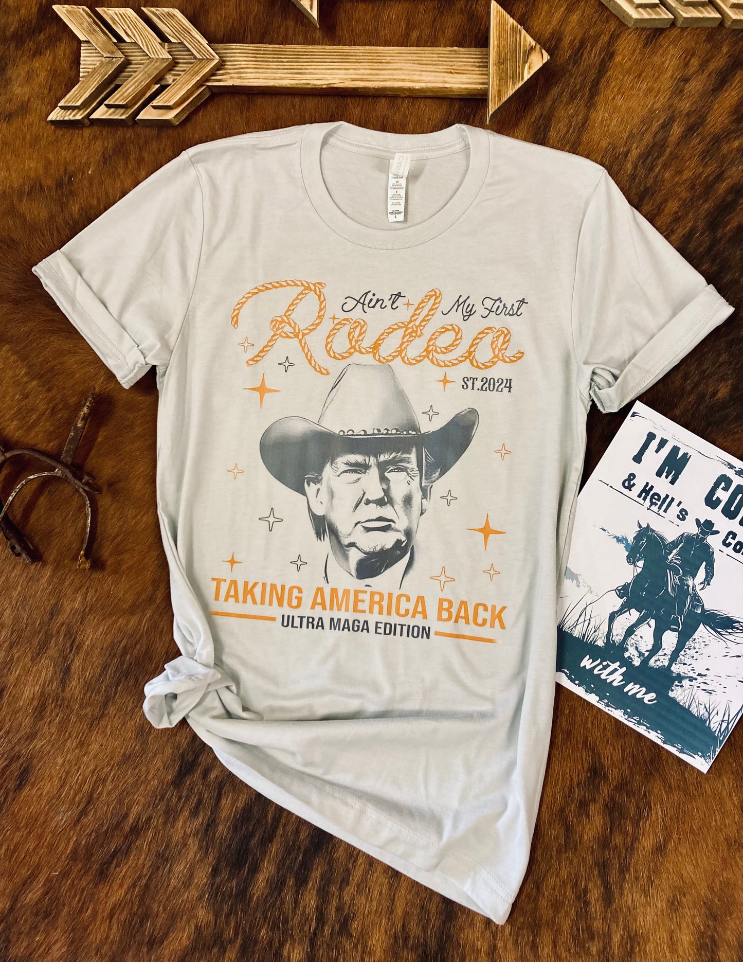 Ain’t My First Rodeo Trump Tee