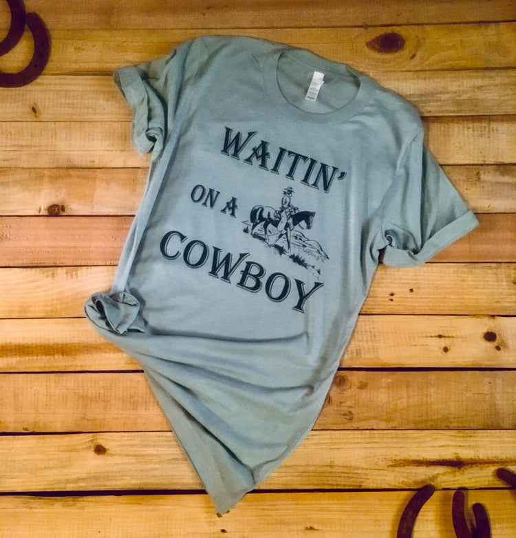 Waitin’ On A Cowboy Western Tee